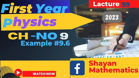 Physics numerical 1st year ch#9 problem 9.6 ||most important numerical about it #physics #trending