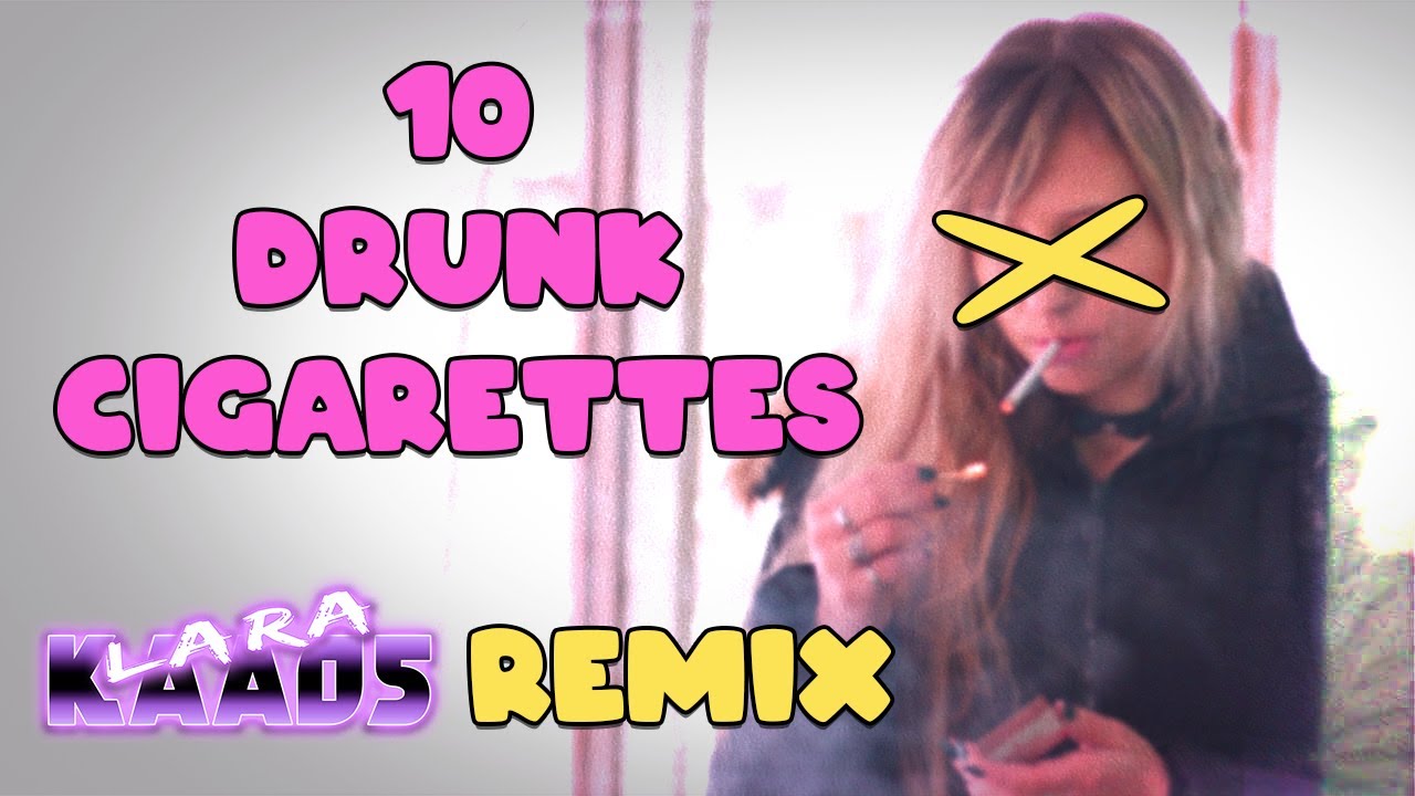 10 drunk cigarettes karaoke 10 Drunk Cigarettes