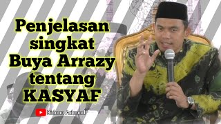 PENJELASAN SINGKAT BUYA ARRAZY TENTANG KASYAF
