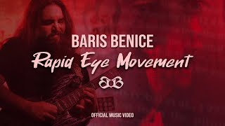 Baris Benice - Rapid Eye Movement [Official Music Video]