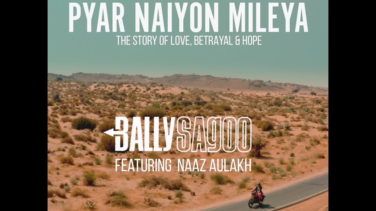 Bally Sagoo   Pyar Naiyon MileyaOfficial Music Video  Next Level  Featuring Naaz Aulakh