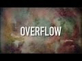 Miniature de la vidéo de la chanson Overflow