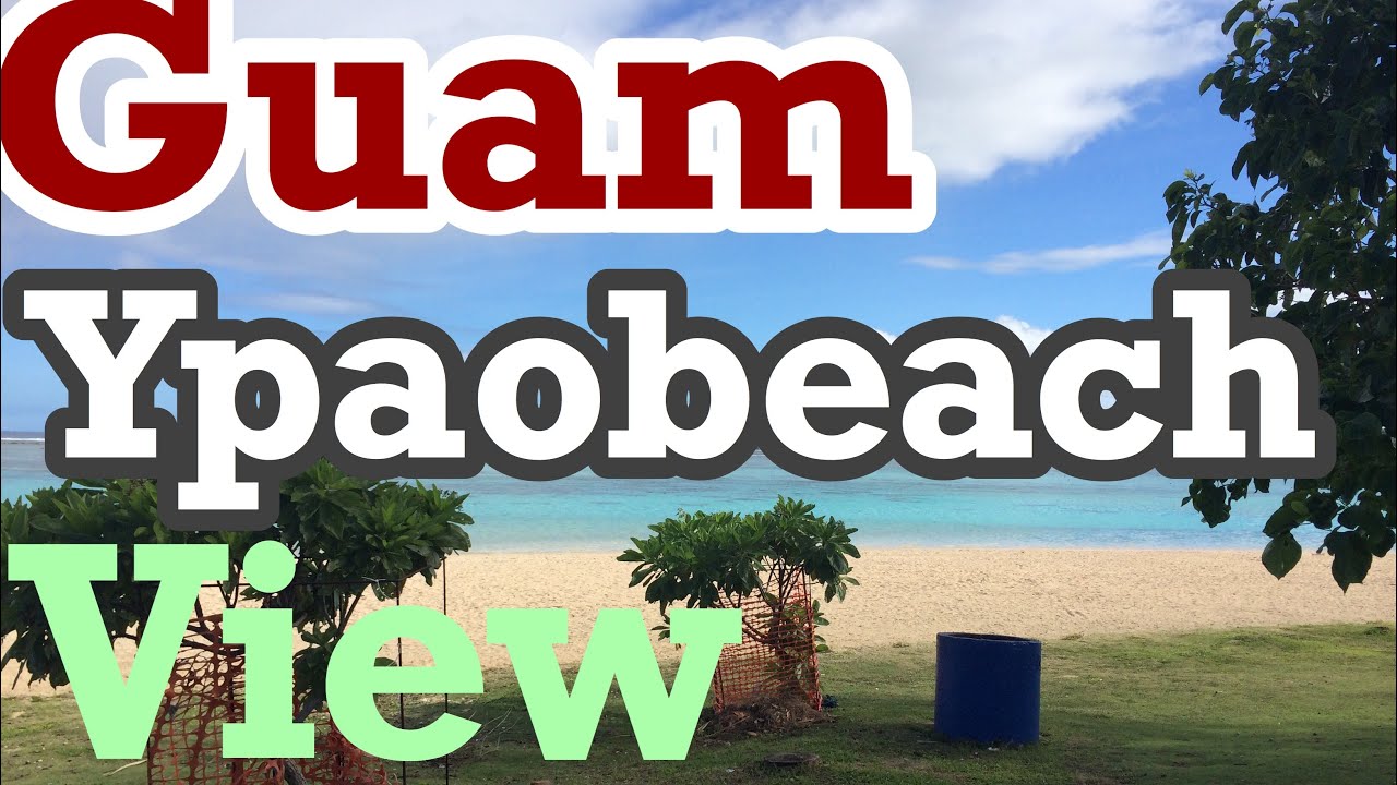 グアム イパオビーチ Ypaobeach Youtube