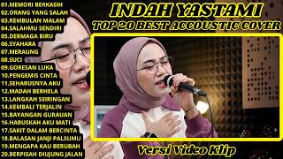 Memori Berkasih, Orang Yang Salah - Indah Yastami Top 20 Best Akustik Terpopuler Full Album Terbaik