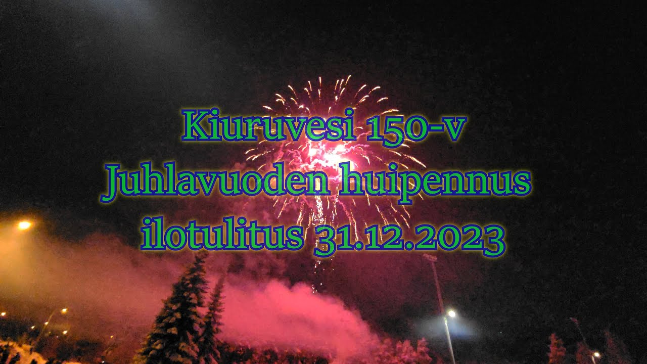 Kiuruvesi 150-vuotta juhlavuoden huipennus ilotulitus.
