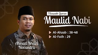 TILAWAH MAULID NABI! Surah Al-Ahzab & Al-Fath || Ust. Ahmad Khairi Novandra