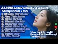 ALBUM LAGU GALU & SEDIH 😭 Menyentuh Hati 💔 Cintaku Tak Pudar🎶 Cocok didengar saat perjalanan