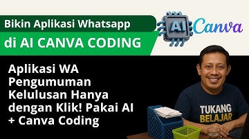 Bikin Aplikasi WA Pengumuman Kelulusan Otomatis | Hanya Pakai AI Canva Coding