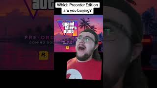 Which edition of GTA 6 will you be buying? #gta #gta6 #gaming #preorder