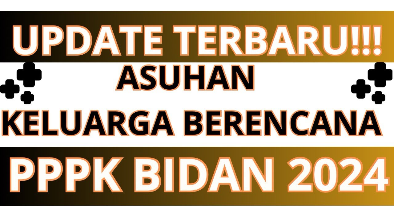 MATERI PPPK BIDAN 2024 [ASUAHAN KELUARGA BERENCANA]