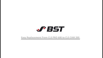 CLS CAM 200: Easy Replacement from CLS PRO 600 to CLS CAM 200