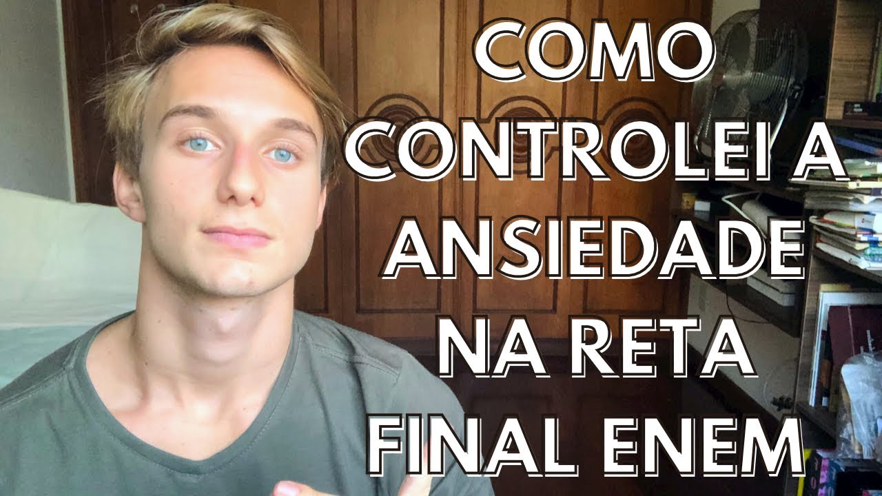 Como controlar a ansiedade até o ENEM - YouTube