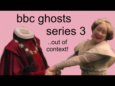 bbc ghosts series 3 out of context!