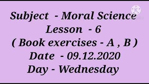 Class1/ Moral Science / Lesson ‐ 6 /book ex.‐A,B
