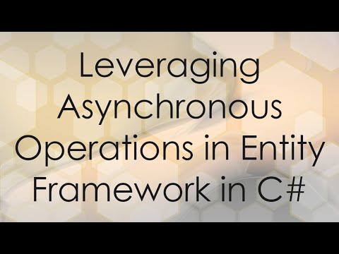 Leveraging Asynchronous Operations in Entity Framework in C#