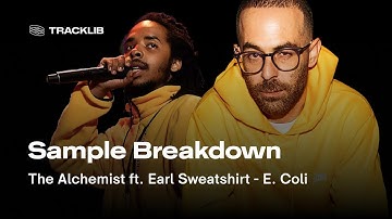 Sample Breakdown: The Alchemist ft. Earl Sweatshirt - E. Coli