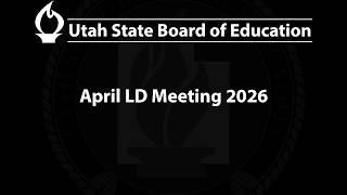 2026-04-29 | April LD Meeting 2026 | USBE