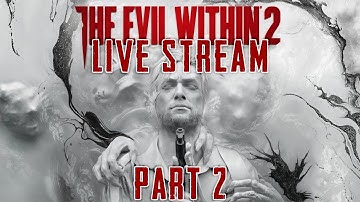 🔴 LIVE - The Evil Within 2 - part 2