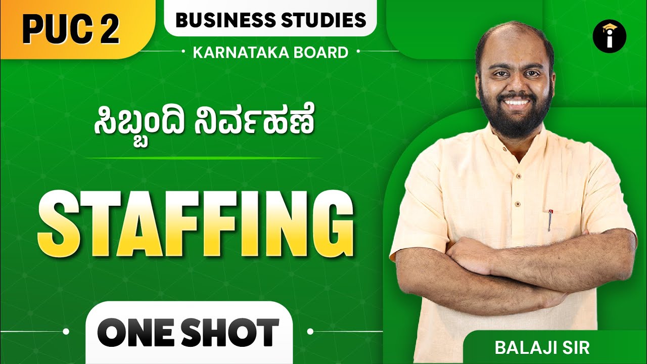 Staffing | Business Studies | Class 12 | Karnataka Board PU 2 | One Shot | In Kannada