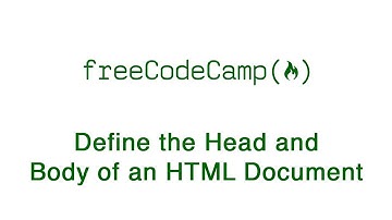 Basic HTML and HTML5: Define the Head and Body of an HTML Document | freeCodeCamp