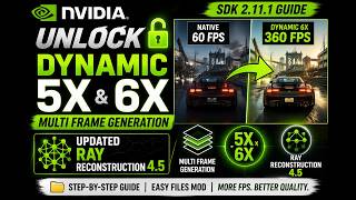How To Unlock NVIDIA Dynamic 5X &amp; 6X Multi Frame Gen + New Ray Reconstruction 4.5 (SDK 2.11.1 Guide)