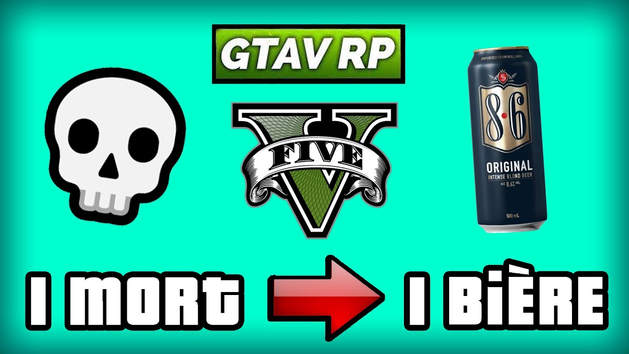 1 MORT = 1 BIÈRE sur GTA 5 RP