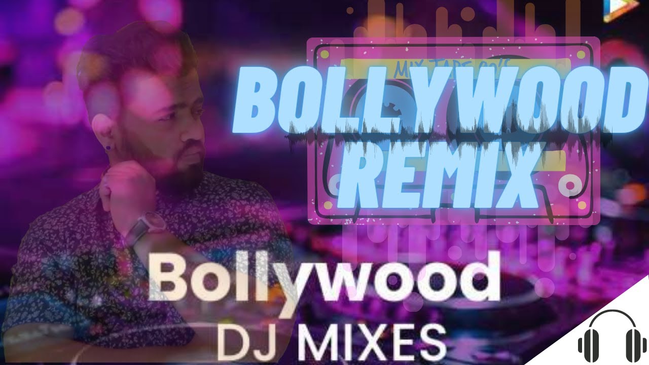 Best Bollywood songs of all time Bollywood Remixes Bollywood Dj Set