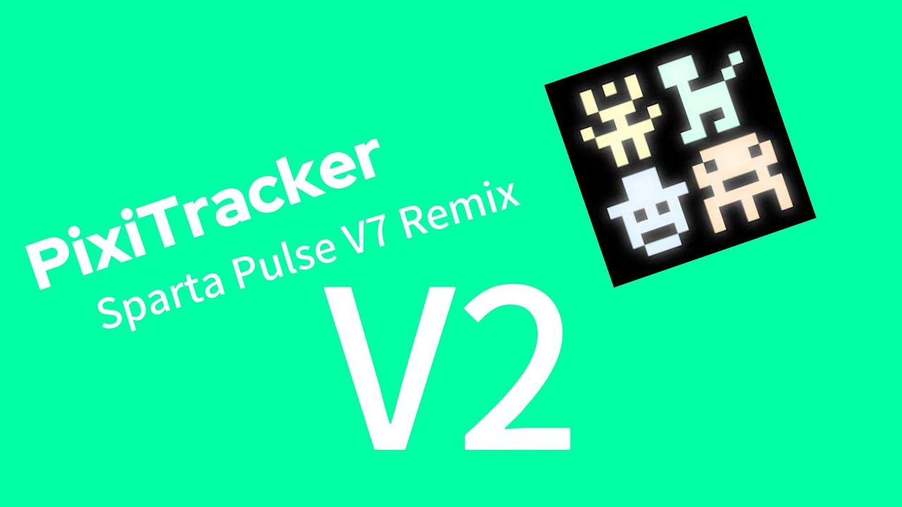 [V2] PixiTracker | Sparta Pulse V7 Remix