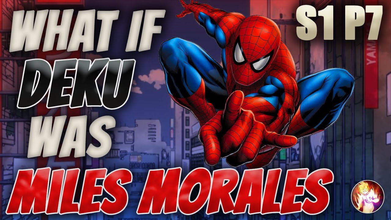 What If Deku Was Miles Morales | Season 1 Part 7 | My Hero Academia X Marvel What If