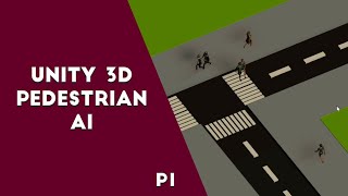 Pedestrian AI in Unity - P1 - Introduction