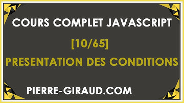 COURS COMPLET JAVASCRIPT [10/65] - Introduction aux conditions en JavaScript