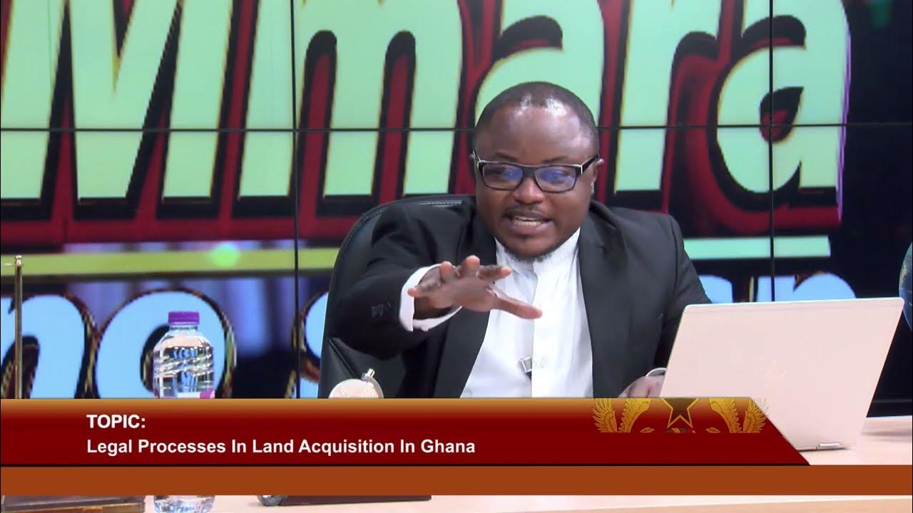 MMra No Se Sen: Legal Processes In Land Acquisition In Ghana