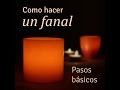 Curso básico para aprender a hacer Fanales (Velas huecas) .