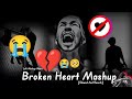 Broken heart mashup 2023 had teaching songs slowedreverb lofi mashup music lofi sad songs new