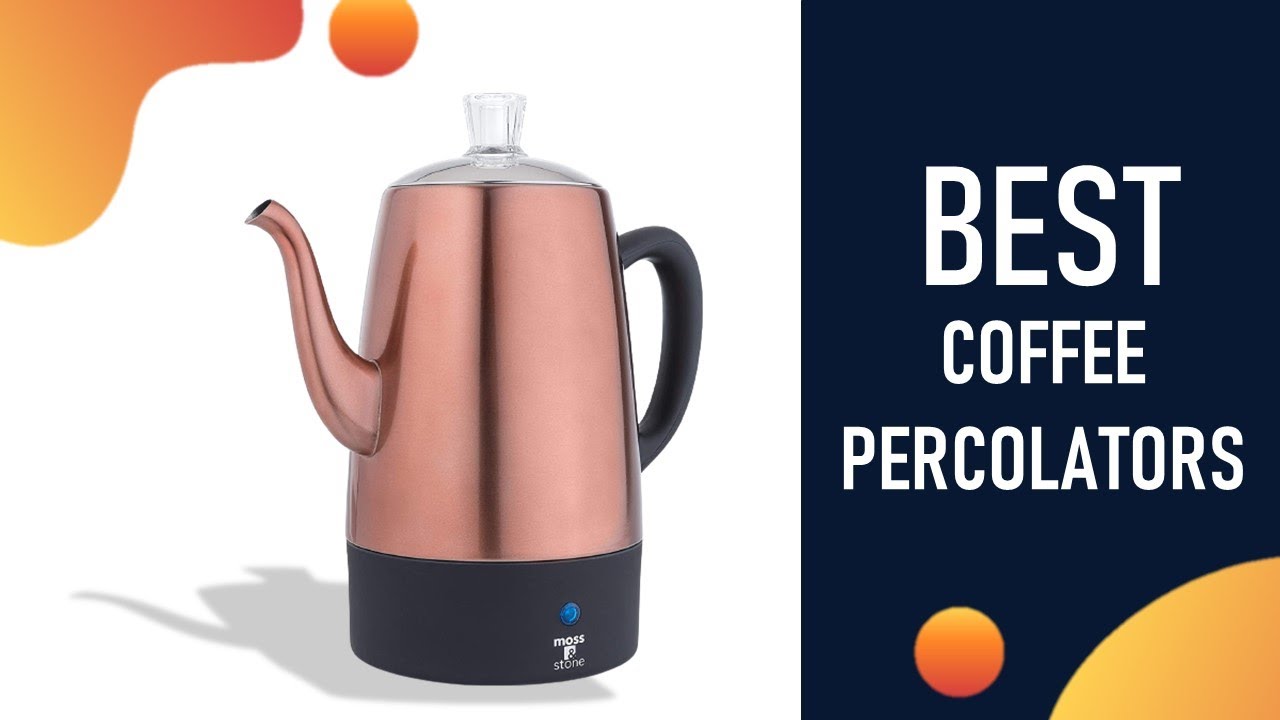 Top 5 Best Coffee Percolators 2021 
