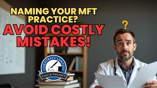 HOW TO: Marriage & Family Therapy (MFT) Practice Name Requirements & Guide- California