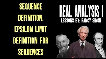 Sequence Definition, Epsilon Limit Definition for Sequences Explained Thoroughly [Real Analysis]
