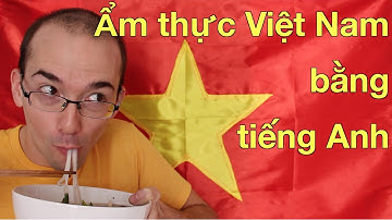 Ẩm thực Việt Nam bằng tiếng Anh