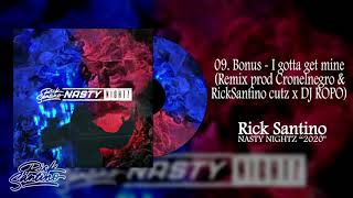 09 Bonus - I gotta get mine (Remix prod Cronelnegro & Rick Santino cutz x DJ ROPO)