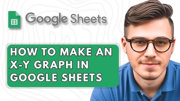 How to Make an X-Y Graph In Google Sheets [2025 Guide]