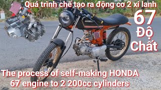 Honda 67 độ 2 xi lanh độc nhất | DIY HONDA 67 engine to 2 200cc cylinders
