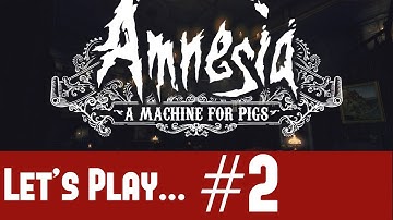 Amnesia A Machine For Pigs - Lets Play & Walkthrough Part 2 - Finding The Secret Passage
