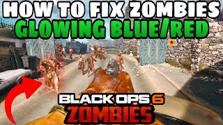 Black ops 6 Zombies Glowing Blue/Red how to Fix it?