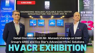 HVACR Exhibition With Mr. Muneeb Khawaja | DWP Tech’s Advanced HVAC &amp; AI-Ready Data Center Solutions