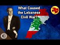 What caused the lebanese civil war  casual historian