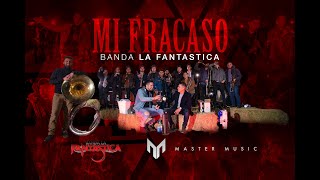 Mi Fracaso- (En Vivo) - Banda La Fantastica