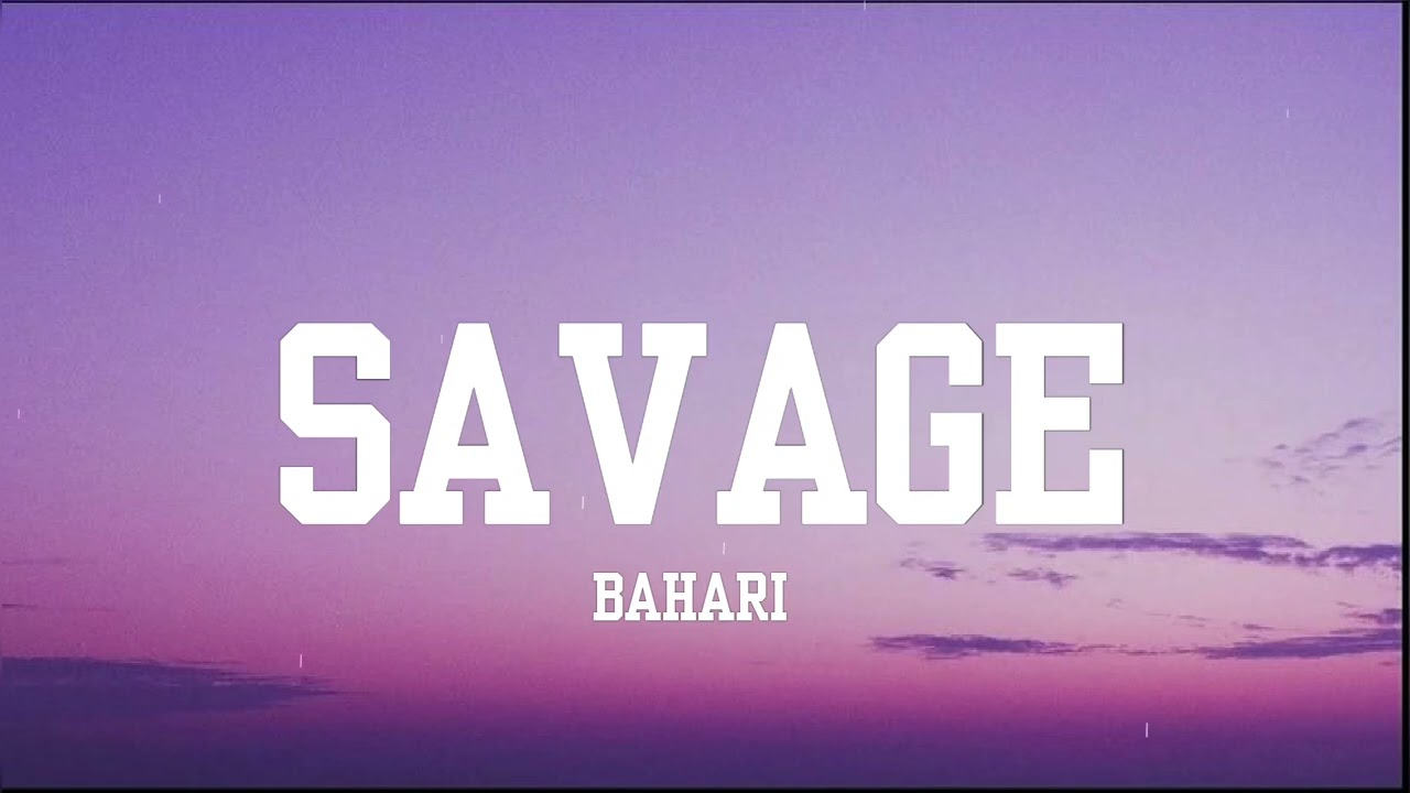 Bahari - SAVAGE (MUSIC)