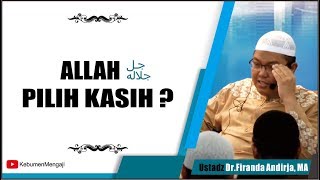 Apakah Allah ﷻ Pilih KASIH pada Hambanya ? - Ustadz Dr Firanda Andirja, MA