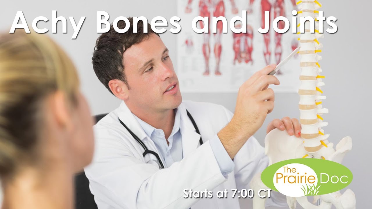 Achy Bones and Joints | On Call With The Prairie Doc | March 24, 2016