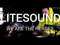 LITESOUND - WE ARE THE HEROES / Drum Cover by BOB / Барабанный кавер Макса Бобко